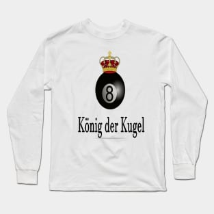 König der Kugel Long Sleeve T-Shirt